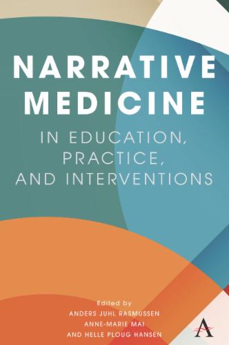 Narrative Medicine in Education, Practice, and Interventions