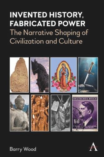 Invented History, Fabricated Power