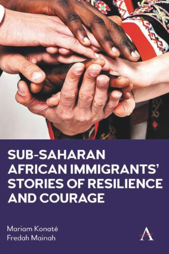 Sub-Saharan African Immigrants’ Stories of Resilience and Courage