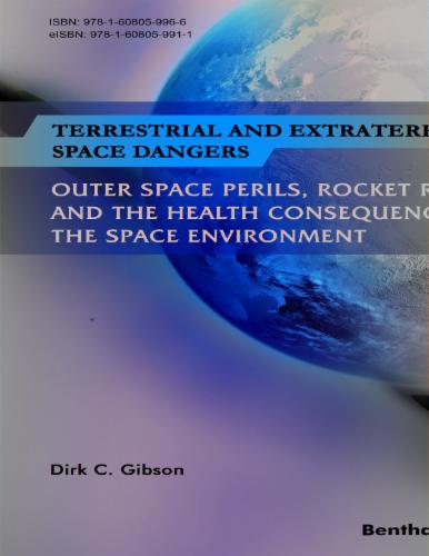 Terrestrial and Extraterrestrial Space Dangers: Outer Space Perils Rocket Risks and the Health Consequences of the Space Environment