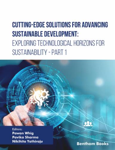 Cutting-Edge Solutions for Advancing Sustainable Development: Exploring Technological Horizons for Sustainability - Part 1