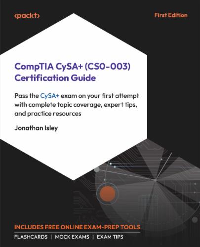 CompTIA CySA+ (CS0-003) Certification Guide